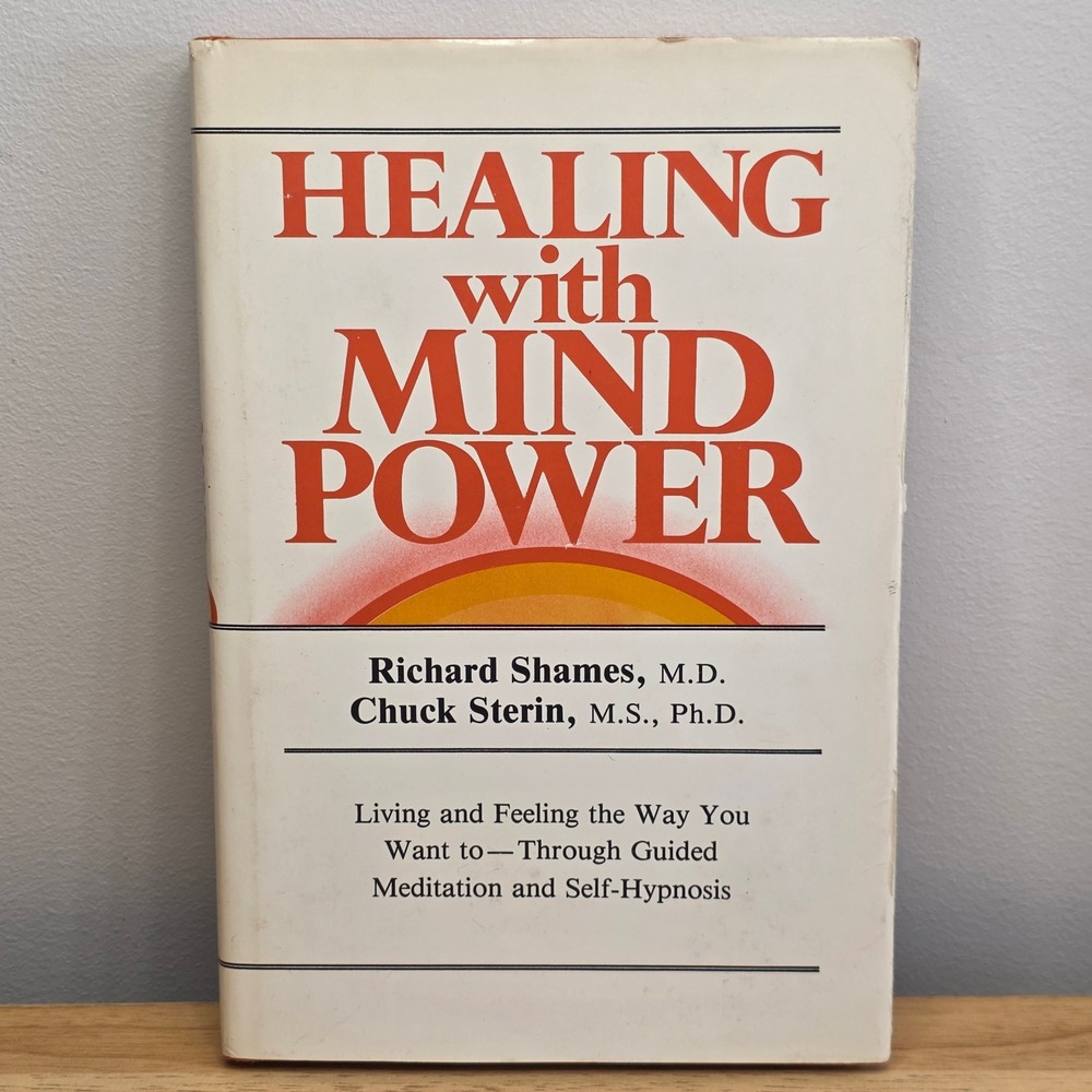 Healing with Mind Power (Richard Shames and Chuck Sterin, 1978 HCDJ)
